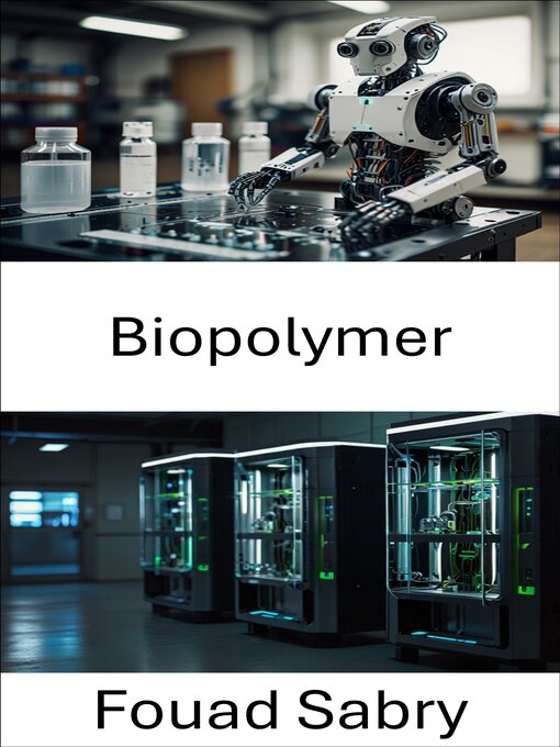 Title details for Biopolymer by Fouad Sabry - Available
